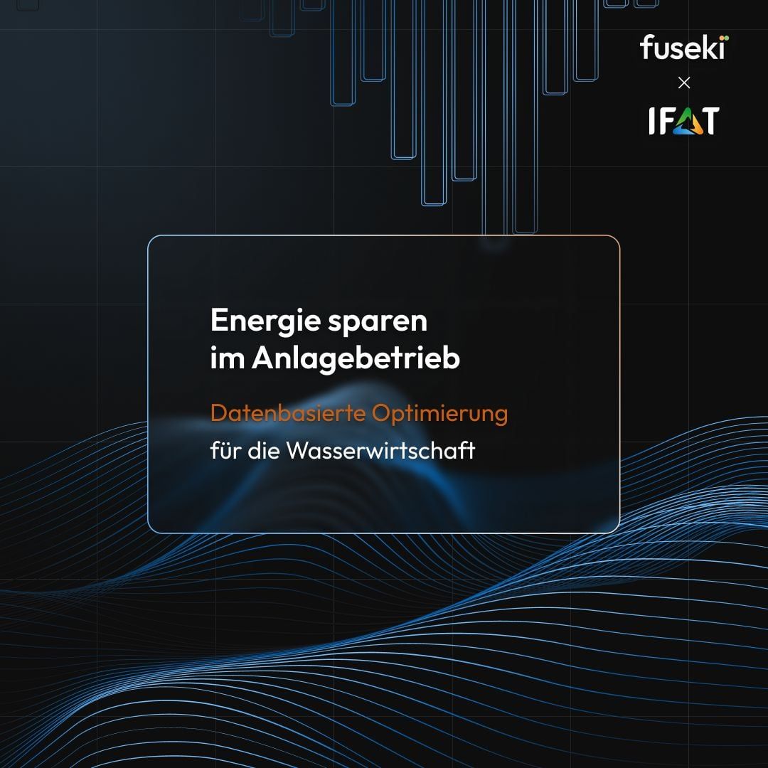 Grafik fuseki × IFAT: „Energie sparen im Anlagebetrieb – Datenbasierte Optimierung für die Wasserwirtschaft“